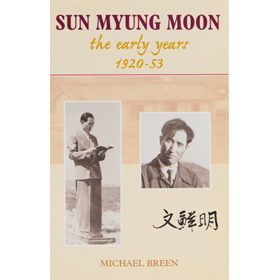 Sun Myung Moon, the Early Years
